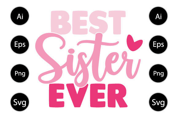 Best Sister Ever, Sister T Shirt Graphics in Crafts