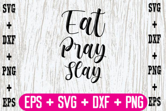 Eat Pray Slay Graphics for Crafts and Creative Sellers