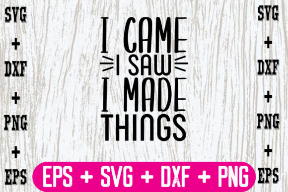 I Came I Saw I Made Things: A Graphic Design Asset for Crafts and Graphics