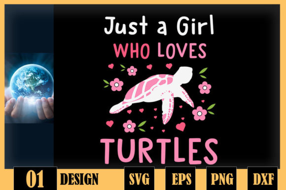 Just a Girl Who Loves Turtles Flower Graphics for Crafts
