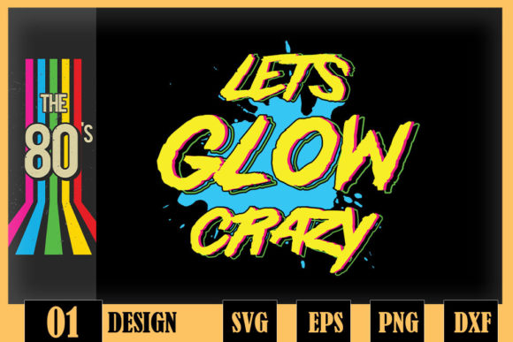 Lets Glow Crazy Glow Party 80s Costume Graphics for Crafts