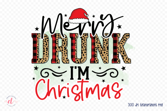 Merry Drunk I m Christmas PNG, JPG, PDF Graphics for Crafts