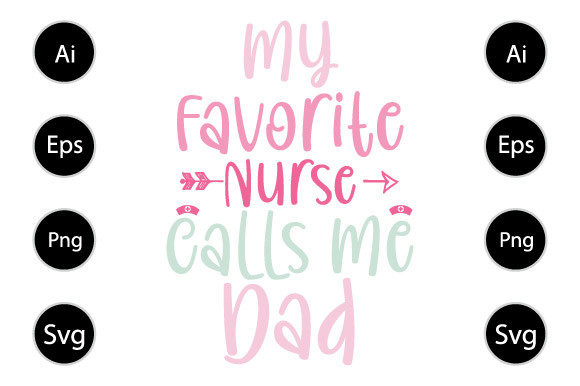My Favorite Nurse Calls Me Dad: A Crafts and Graphics Review for Sellers