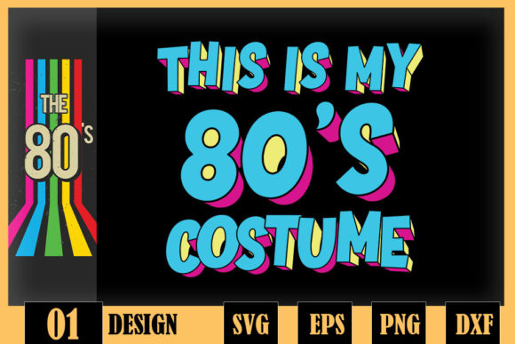 This Is My 80s Costume Neon 80s Party Graphics for Crafts
