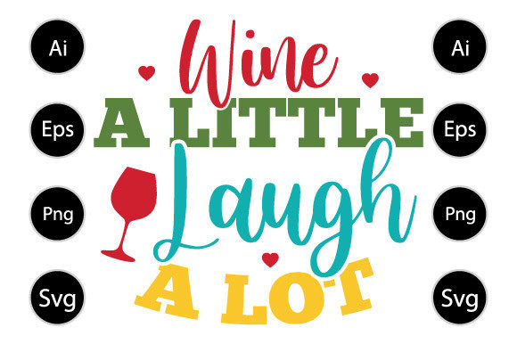 Wine a Little Laugh a Lot Wine T Shirt: A Graphics Review for Crafts